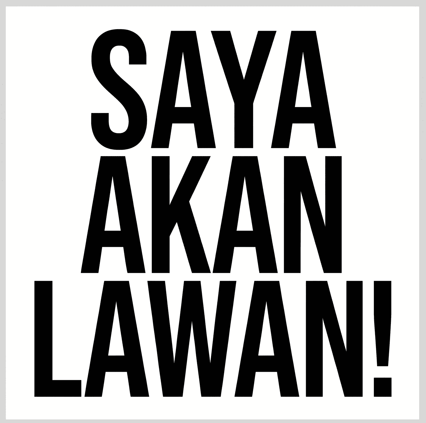 saya akan lawan